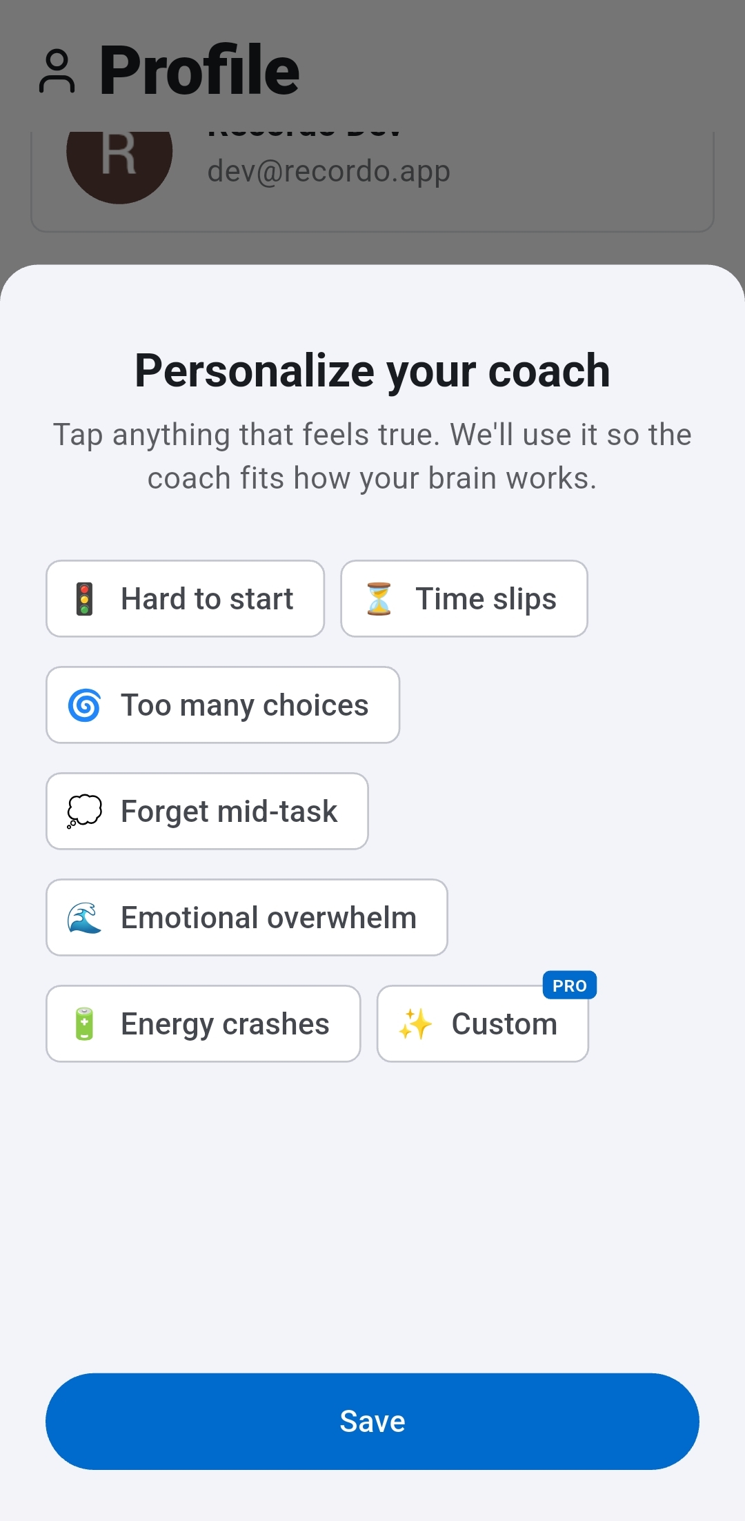 Recordo Personalize your coach screen with chips for Hard to start, Time slips, Too many choices, Forget mid-task, Emotional overwhelm, Energy crashes, and Custom